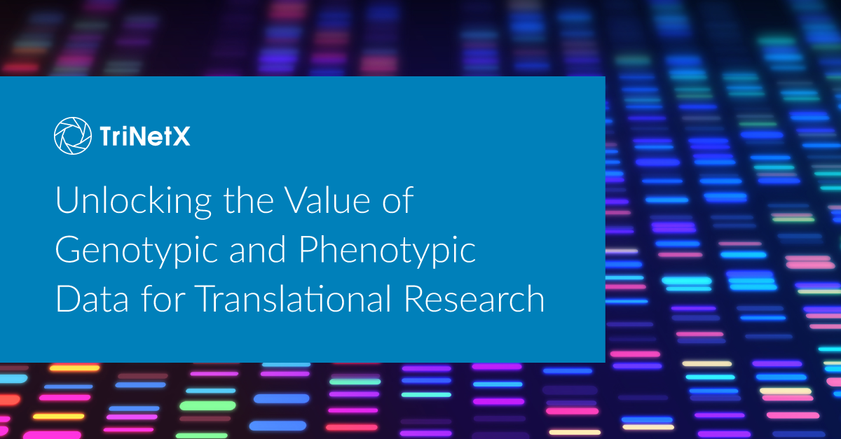 Unlocking the Value of Genotypic and Phenotypic Data for Translational Research