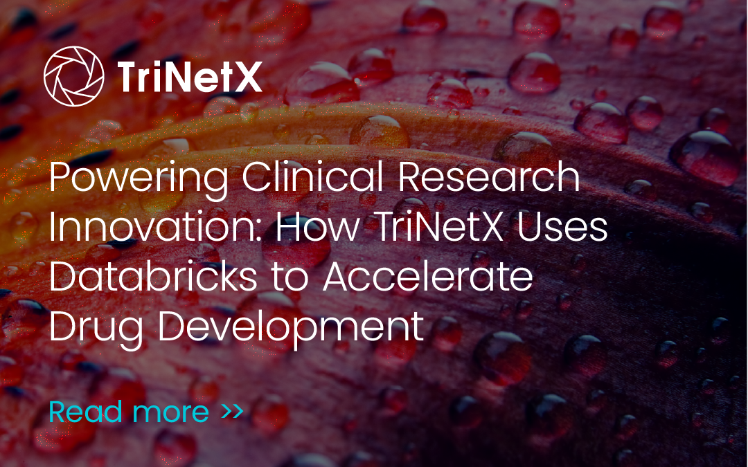 Powering Clinical Research Innovation: How TriNetX Uses Databricks to Accelerate Drug Development
